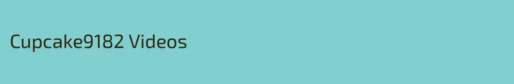 Cupcake9182 Videos